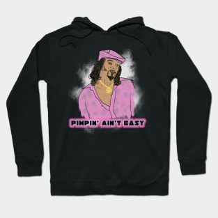 Pimpin' Ain't Easy Hoodie